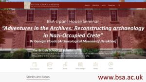 Dr Georgia Flouda (Archaeological Museum of Heraklion), “Adventures in the Archives: Reconstructing archaeology in Nazi-Occupied Crete”